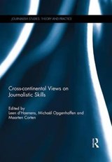 Cross-continental Views on Journalistic Skills - LEEN (KU LEUVEN,  Belgium) d'Haenens ; Michael Opgenhaffen ; Maarten Corten - 9781138953826