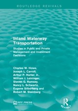 Inland Waterway Transportation - CHARLES W. (UNIVERSITY OF COLORADO-BOULDER,  USA) Howe ; Joseph L. Carroll ; Jr., Arthur P. Hurter ; William J. Leininger ; Steven G. Ramsey ; Nancy L. Schwartz ; Eugene Silberberg ; Robert M. Steinberg - 9781138955264
