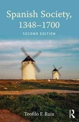 Spanish Society, 1348-1700 - TEOFILO F. (UNIVERSITY OF CALIFORNIA,  Los Angeles, USA) Ruiz - 9781138957862