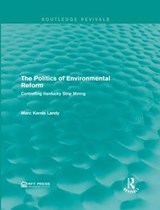 The Politics of Environmental Reform - Marc Karnis Landy - 9781138958951