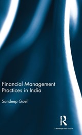 Financial Management Practices in India - SANDEEP (MANAGEMENT DEVELOPMENT INSTITUTE,  Gurgaon, India) Goel - 9781138963221