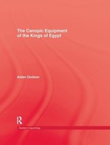 The Canopic Equipment Of The Kings of Egypt - Aidan Dodson - 9781138965300
