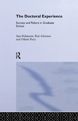 The Doctoral Experience - SARA (CARDIFF UNIVERSITY,  UK) Delamont ; Paul (Cardiff University) Atkinson ; Odette Parry - 9781138967885