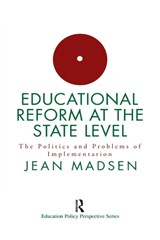 Educational Reform At The State Level: The Politics And Problems Of implementation - Jean Madsen - 9781138968424