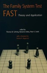 The Family Systems Test (FAST) - THOMAS M. GEHRING ; MARIANNE DEBRY ; PETER K. (HONORARY CONSULTANT PAEDIATRICIAN,  Institute of Child Health and Great Ormond Street Hospital for Children, UK) Smith - 9781138969599