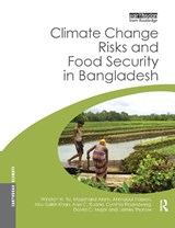 Climate Change Risks and Food Security in Bangladesh - Winston Yu ; Mozaharul Alam ; Ahmadul Hassan ; Abu Saleh Khan ; Alex Ruane ; Cynthia Rosenzweig ; David Major ; James Thurlow - 9781138970908