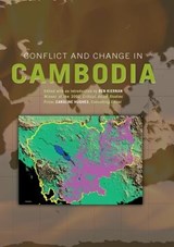 Conflict and Change in Cambodia - BEN (YALE UNIVERSITY,  US) Kiernan ; Caroline (University of Bradford) Hughes - 9781138971516