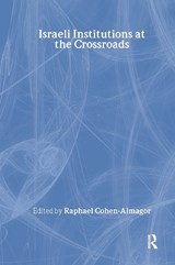 Israeli Institutions at the Crossroads - Raphael Cohen-Almagor - 9781138973442