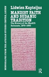 Mahdish Faith and Sudanic Tradition - Lidwien Kapteijns - 9781138980167