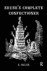 Skuse's Complete Confectioner - E. Skuse - 9781138982062