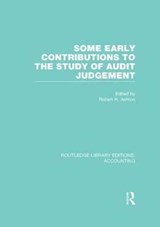 Some Early Contributions to the Study of Audit Judgment (RLE Accounting) - Robert Ashton - 9781138982536