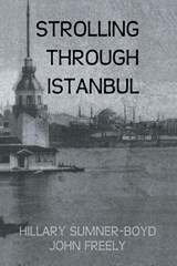 Strolling Through Istanbul - Hillary Sumner-Boyd ; John Freely - 9781138983069