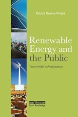 Renewable Energy and the Public - Patrick Devine-Wright - 9781138985131