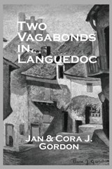 Two Vagabonds In Languedoc - Jan Gordon ; Cora J. Gordon - 9781138986329