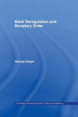 Bank Deregulation & Monetary Order - George Selgin - 9781138987678