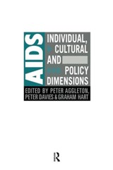 AIDS: Individual, Cultural And Policy Dimensions - PETER (UNSW,  Australia) Aggleton ; Peter (Professor Peter Davies, University of Birmingham.) Davies ; Graham Hart - 9781138988422