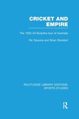 Cricket and Empire - Ric Sissons ; Brian Stoddart - 9781138990463