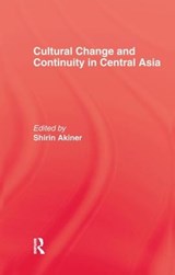 Cultural Change & Continuity In Central Asia - Shirin Akiner - 9781138990524