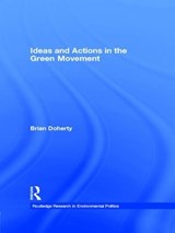 Ideas and Actions in the Green Movement - BRIAN (KEELE UNIVERSITY,  UK) Doherty - 9781138992320