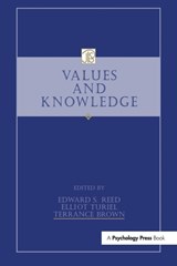 Values and Knowledge - Edward S. Reed ; Elliot Turiel ; Terrance Brown - 9781138994027
