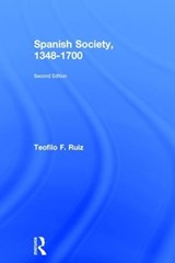 Spanish Society, 1348-1700 - TEOFILO F. (UNIVERSITY OF CALIFORNIA,  Los Angeles, USA) Ruiz - 9781138999053