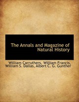 The Annals and Magazine of Natural History - William Carruthers; William Francis; William S Dallas - 9781140010395