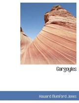 Gargoyles - Howard Mumford Jones - 9781140031970