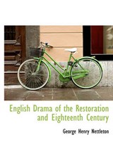 English Drama of the Restoration and Eighteenth Century - George Henry Nettleton - 9781140146070