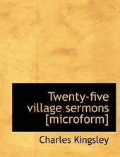 Twenty-Five Village Sermons [Microform]
