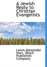 A Jewish Reply to Christian Evangelists - Lewis Alexander Hart - 9781140243427