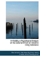 Irritability a Physiological Analysis of the General Effect of Stimuli in Living Substance - Max Verworn - 9781140244196