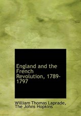 England and the French Revolution, 1789-1797 - William Thomas Laprade - 9781140252863