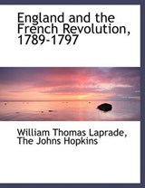 England and the French Revolution, 1789-1797 - William Thomas Laprade - 9781140252870