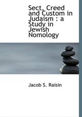 Sect, Creed and Custom in Judaism - Jacob S Raisin - 9781140288282