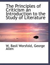 The Principles of Criticism an Introduction to the Study of Literature - W Basil Worsfold - 9781140293521