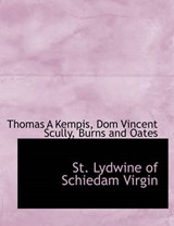 St. Lydwine of Schiedam Virgin - KEMPIS,  Thomas à - 9781140303701
