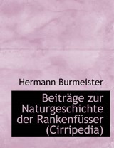 Beiträge zur Naturgeschichte der Rankenfüsser (Cirripedia) - Burmeister, Hermann - 9781140377306