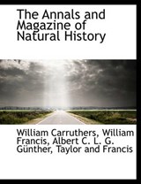 The Annals and Magazine of Natural History - William Carruthers; William Francis - 9781140380719