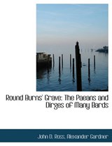 Round Burns' Grave - John D Ross - 9781140400783