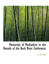 Memorials of Methodism in the Bounds of the Rock River Conference - A D Field - 9781140440802