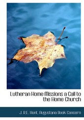Lutheran Home Missions a Call to the Home Church