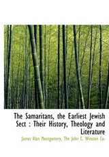 The Samaritans, the Earliest Jewish Sect - James Alan Montgomery - 9781140521198