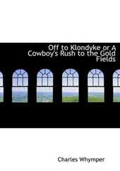 Off to Klondyke or a Cowboy's Rush to the Gold Fields