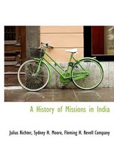 A History of Missions in India - Julius Richter; Sydney H Moore - 9781140571490