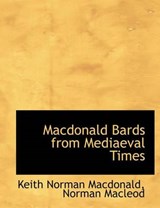MacDonald Bards from Mediaeval Times - Keith Norman MacDonald - 9781140592709