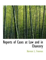 Reports of Cases at Law and in Chancery - Norman L Freeman - 9781140624240