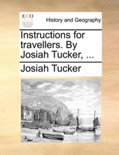 Instructions for Travellers. by Josiah Tucker, ...