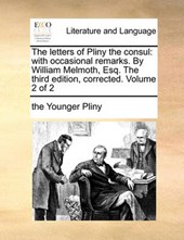 The Letters of Pliny the Consul