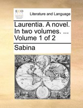 Laurentia. a Novel. in Two Volumes. ... Volume 1 of 2