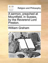 A Sermon, Preached at Mountfield, in Sussex, by the Reverend Lord Preston.